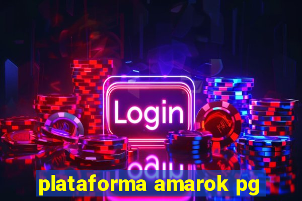 plataforma amarok pg